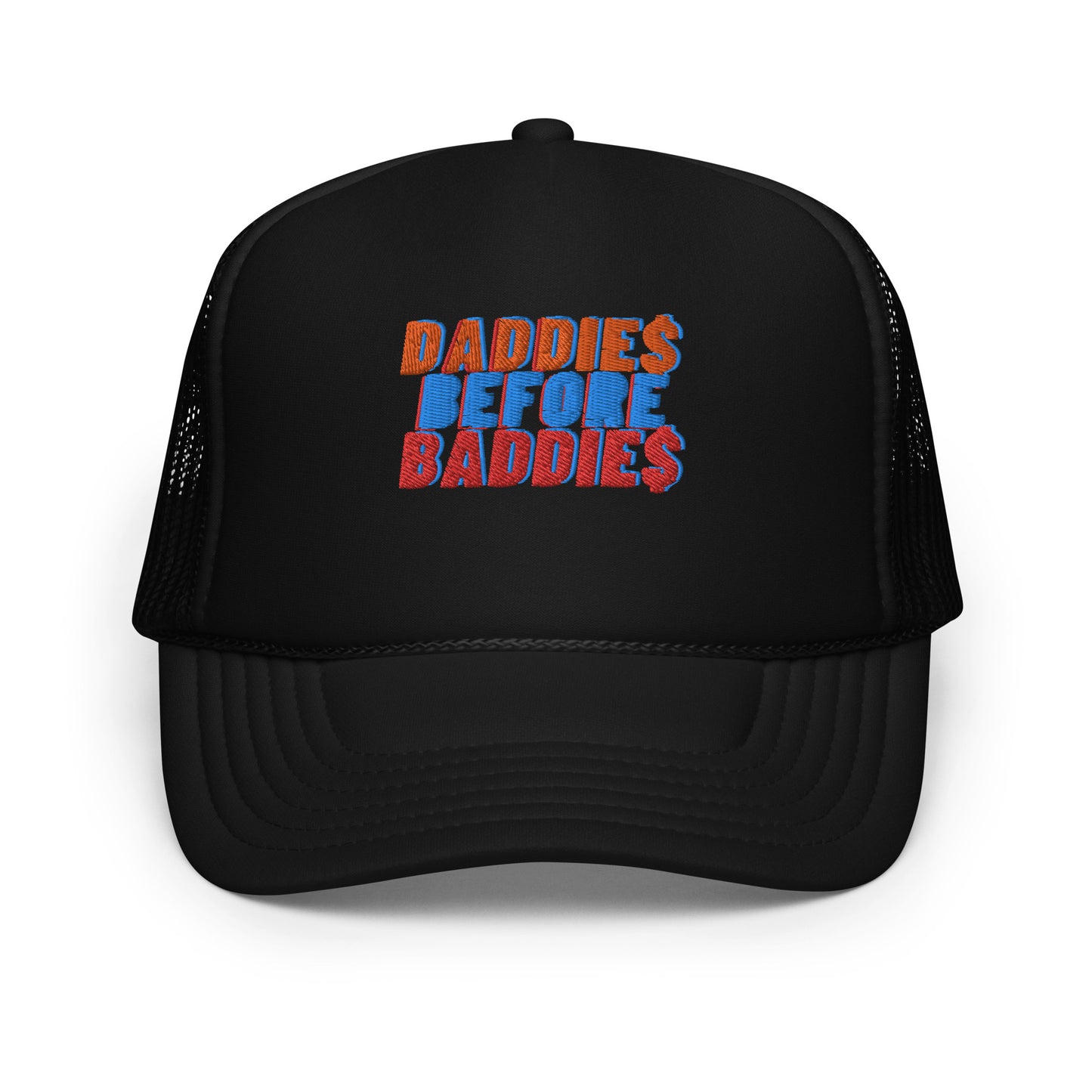 Daddies Before Baddies Foam trucker hat