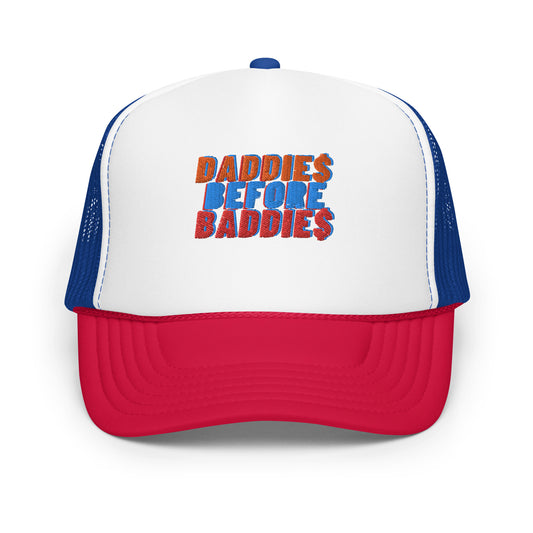 Daddies Before Baddies Foam trucker hat